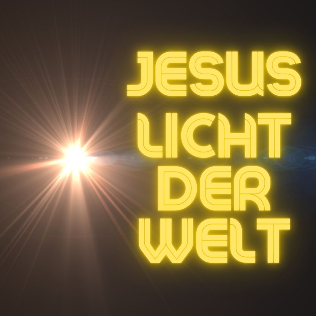 Jesus Licht der Welt
