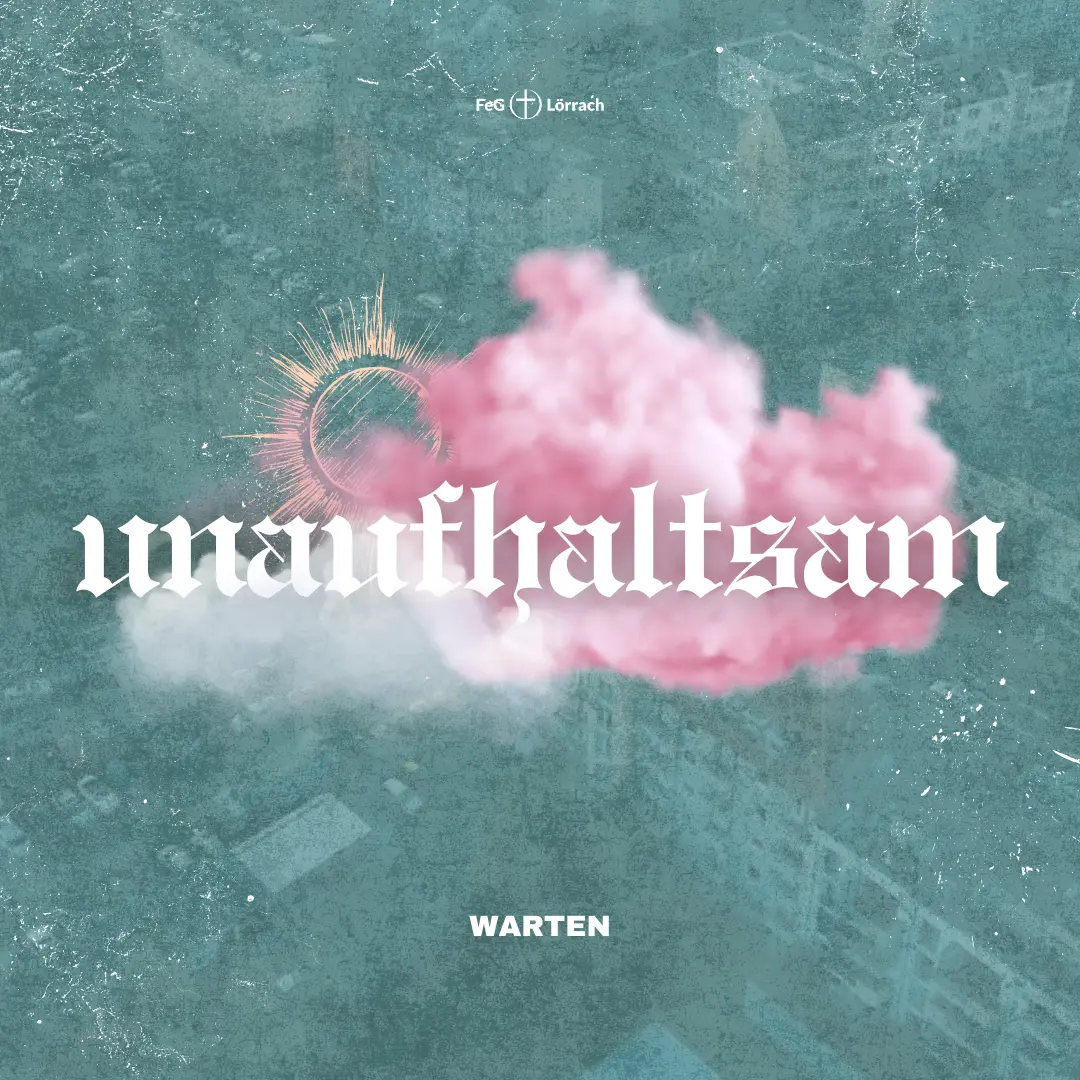 Unaufhaltsam – warten