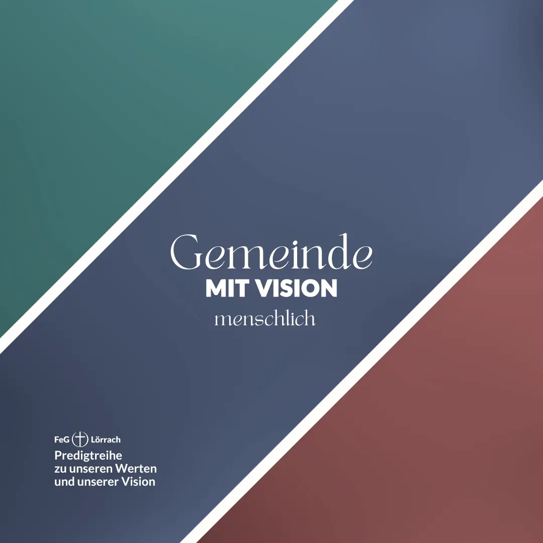 Bild zum Gottesdienst Predigtreihe Vision-Teil-3